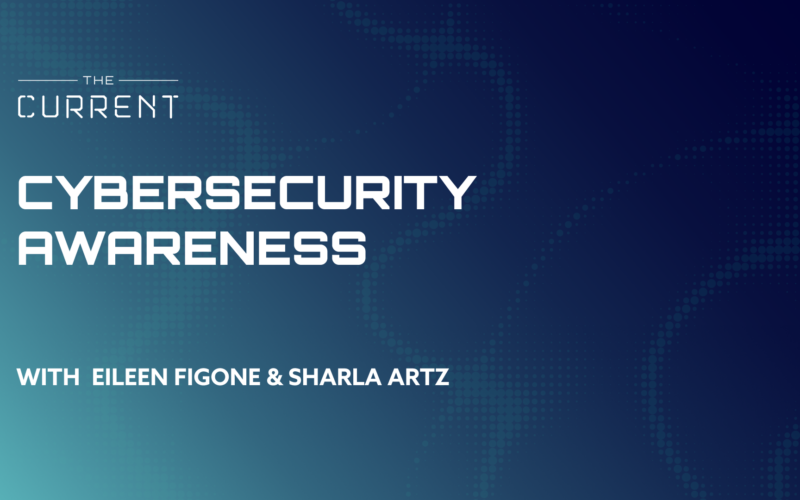 Cybersecurity Awareness with Eileen Figone & Sharla Artz