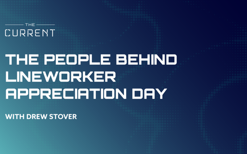 The People Behind Lineworker Appreciation Day