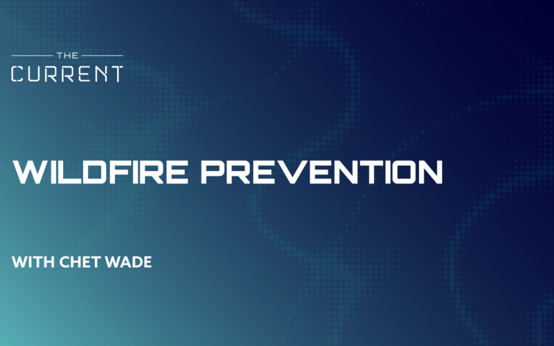 Wildfire Prevention with Chet Wade